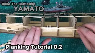 Model Ship Building : Battleship YAMATO : #02 - Midship Planking Guide