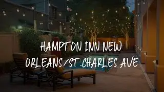Hampton Inn New Orleans/St.Charles Ave Review - New Orleans , United States of America