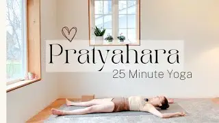 25 Minute Pratyahara Yoga | Withdrawl of the Senses