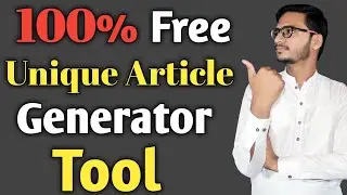 How To Generate 100% Unique Articles || Articles Generator Tool🔥