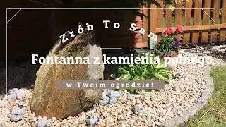 Fontanna ogrodowa z kamienia polnego za mniej niż 80zł DIY