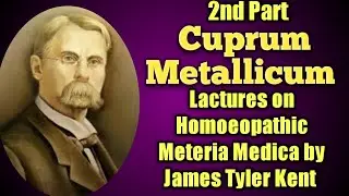 2nd Part #Cuprum Metallicum From the book lectures on homoeopathic meteria medica by J. T. Kent.