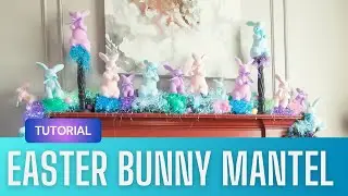 EASTER DEDORATING IDEAS: Easter Bunny Mantel Decor Decorating Ideas (Tutorial + Secret Tips)