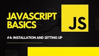 JAVASCRIPT TUTORIAL :  #4 SETTING UP (JAVASCRIPT IN REAL WORLD)