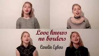 Love knows no borders A cappella