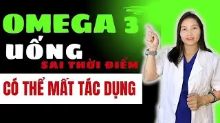 Uống Omega 3 Sai Thời Điểm C&oacute; Thể Mất T&aacute;c Dụng &ndash; Đ&acirc;y L&agrave; C&aacute;ch D&ugrave;ng Đ&uacute;ng| Dược Sĩ Hiếu