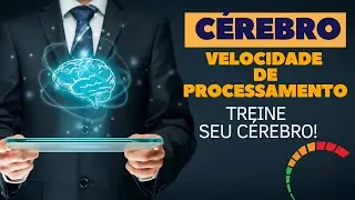 Exerc&iacute;cios para VELOCIDADE DE PROCESSAMENTO do c&eacute;rebro
