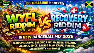WYFL Riddim VS Recovery Riddim Mix 2026 🔥 Skippa, Chronic Law, Masicka & More | DJ Treasure
