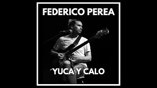 Yuca y Calo - Federico Perea