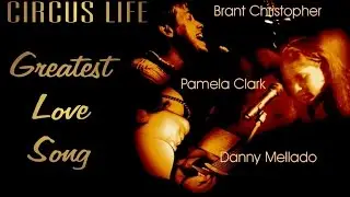 Greatest Love Song - Brant Christopher ft Danny Mellado & Pamela Clark