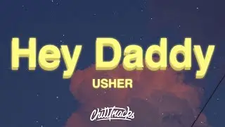 USHER - Hey Daddy (Daddy's Home)