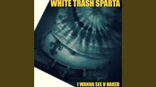 I Wanna See U Naked