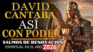 RENUEVA TU VIDA PARA EL AÑO 2026 CON ESTOS SALMOS UNGIDOS |  Salmos que David Cantaba Con Poder