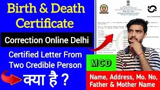 Certified Letter from two credible person | How to correct details in death certificate #mcddelhi 