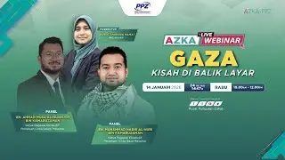 Webinar Azka | GAZA Kisah Di Balik Layar