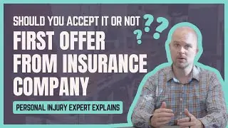 Personal Injury Claims: Should I Accept The First Offer From The Insurance Company?