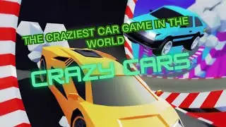 The Craziest Car Game In The World | Crazy Cars 🏎️🤪🏎️