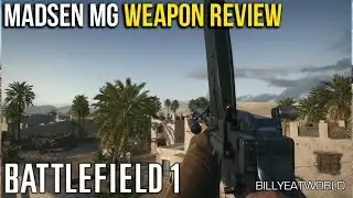 Battlefield 1 - Madsen MG Weapon Review - Best LMG For New Players?