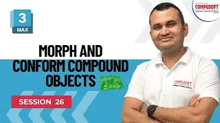 Session 26: Morph & conform in 3ds Max | Powerful Compound Object Tools | CompusoftEducation