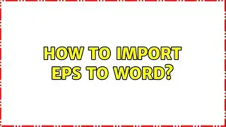 How to import eps to word?