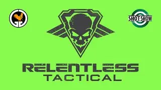 Relentless Tactical - SHOT Show 2022