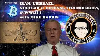 IRAN, UNITED STATES OF ISRAEL, NUCLEAR ENERGY, & SECRET DEFENSE PLASMA  TECHNOLOGY - w/ MIKE HARRIS