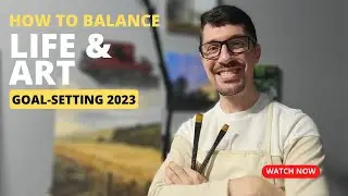 Goal-Setting Tips for Creatives in 2023 | Goal-setting - Balance Life and Art in 2023