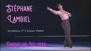 [FAOI 2023] STEPHANE LAMBIEL Symphony n&ordm;5  G.  Mahler FANTASY ON ICE MAKUHARI Montage with excerpts