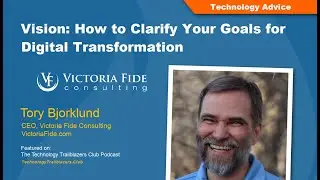 Vision: How to Clarify Your Goals for Digital Transformation