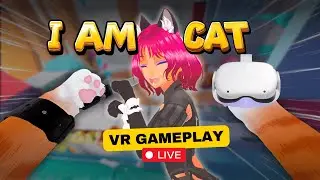 【I AM CAT】 First Time Playing I AM CAT VR! 🐾 | Join the Fun!| #live #vtuber
