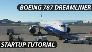 Boeing 787 Dreamliner Startup Tutorial - Microsoft Flight Simulator - How to start up the Engines