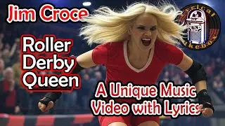 Jim Croce's Roller Derby Queen - Animated Music Video with Lyrics #70smusic #jimcroce