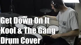 Get Down On It - Drum Cover - Kool and The Gang