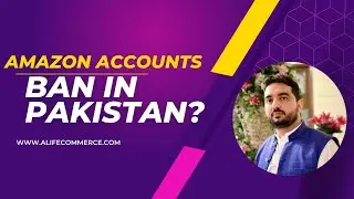 Amazon Account Ban in Pakistan? | Reasons of Amazon Account Suspension & Reinstatement by M Waqas