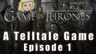 Game Of Thrones - A Telltale Series: Episode 1 (Full Playthrough)