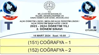 2024 / 2. DÖNEM / AÇIK ÖĞRETİM LİSESİ / (151) COĞRAFYA – 1 / (152) COĞRAFYA – 2