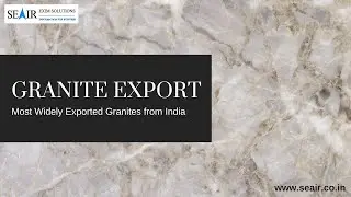 Granite Export: Most Widely Exported Granites from India