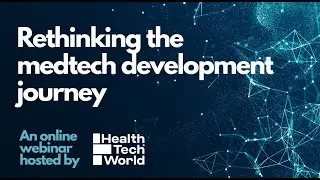 Rethinking the Medtech Development Journey