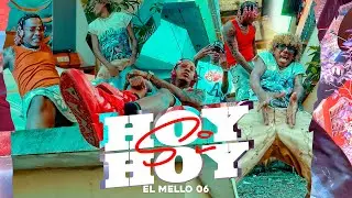 EL MELLO 06 - HOY HOY SI (Video Oficial)