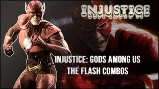 Injustice: Gods Among Us - The Flash Combos