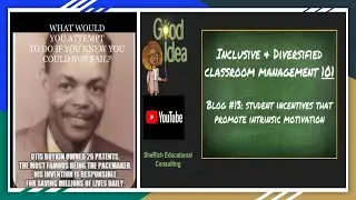 Inclusive & Diversified Classroom Management 101: Blog#13- Student Incentives that Promote...