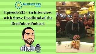 Interview with Steve Fredlund of the RecPoker Podcast #215