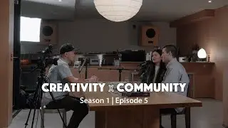 Creativity X Community S1 Ep 05