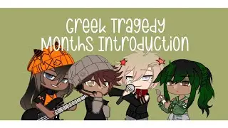 -`, Greek Tragedy┊Months Introduction