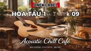 ►NHẠC HÒA TẤU - Acoustic Chill | HT1 –Track 09