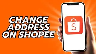 How To Change Address On Shopee