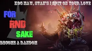Kog Maw, Stan's, from South Park, I spit on your love | RND - Montage | League of Legends