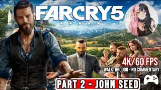Far Cry 5 (2018) - Gameplay Walkthrough [No Commentary | HD] Part 2: John Seed
