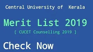Central University of Kerala Merit list announced | CUCET 2019 Online Counselling Process