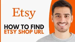 How To Find Etsy Shop Url - Step by Step